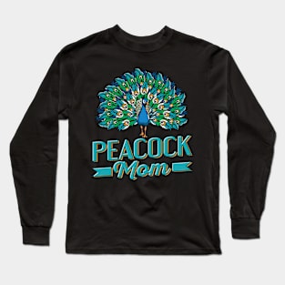 Peacock Mom Quote for a Peacock mom Long Sleeve T-Shirt